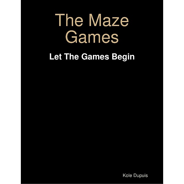 The Maze Games, Kole Dupuis