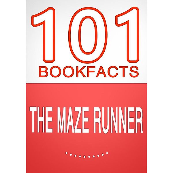 The Maze Runner - 101 Amazing Facts You Didn't Know (101BookFacts.com), G. Whiz