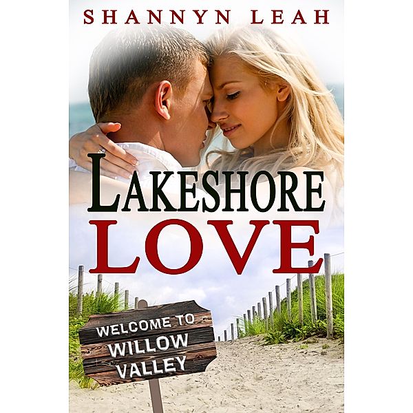 The McAdams Sisters: A Small-Town Romance: Lakeshore Love (The McAdams Sisters: A Small-Town Romance, #3), Shannyn Leah