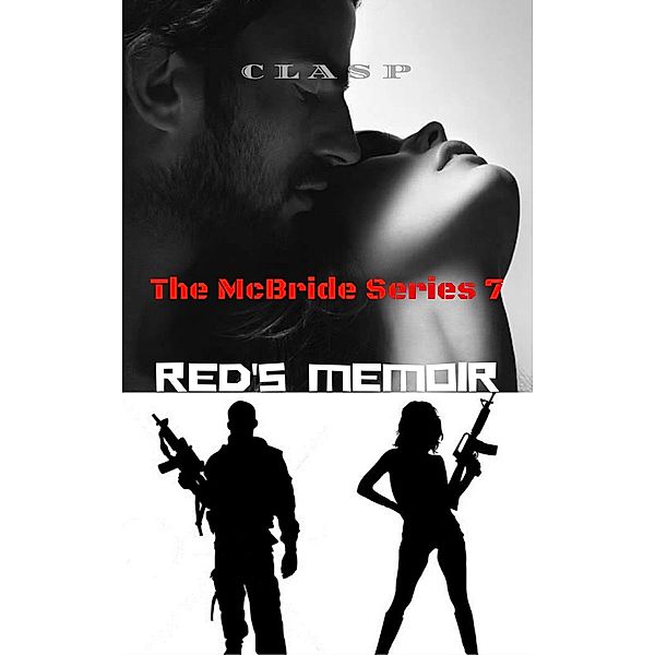The McBride Series 7 : Red's Memoir / The McBride, cLasP