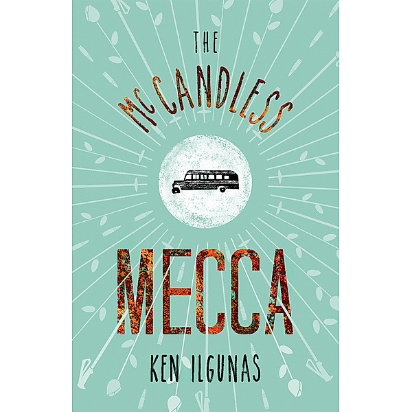 The McCandless Mecca: A Pilgrimage To The Magic Bus Of The Stampede Trail, Ken Ilgunas