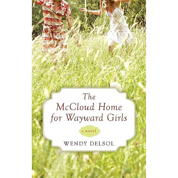 The McCloud Home for Wayward Girls, Wendy Delsol