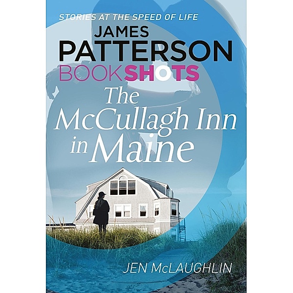 The McCullagh Inn in Maine / McCullagh Inn Series Bd.1, James Patterson, Jen McLaughlin