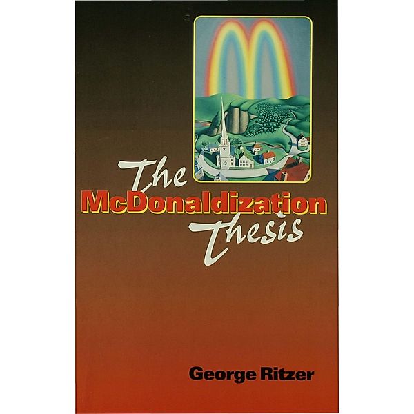 The McDonaldization Thesis, George Ritzer