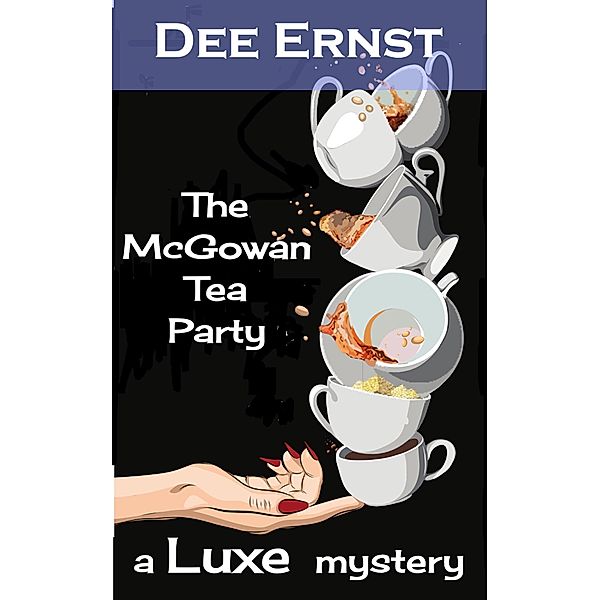 The McGowan Tea Party (The Luxe Mysteries, #1) / The Luxe Mysteries, Dee Ernst