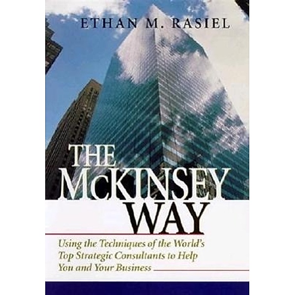 The McKinsey Way, Ethan M. Rasiel