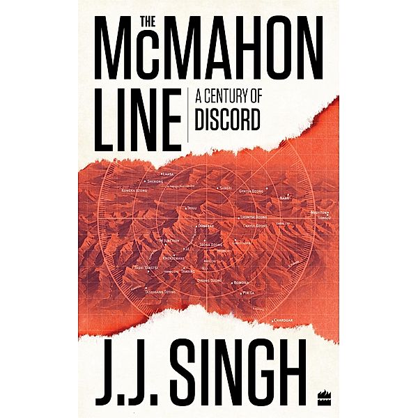 The McMahon Line, General (Retd. J. J. Singh