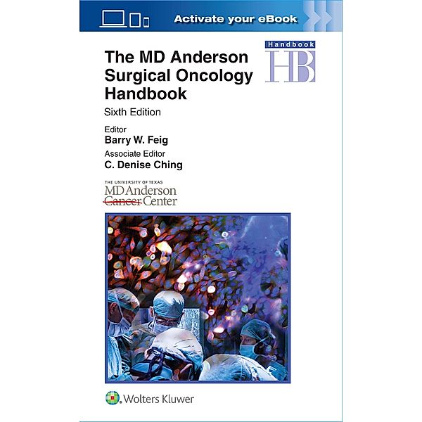 The MD Anderson Surgical Oncology Handbook, Barry W. Feig, Denise C. Ching