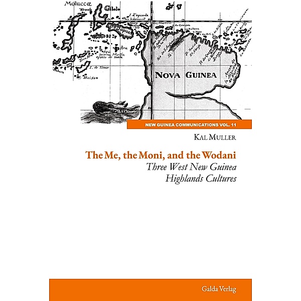 The Me, the Moni, and the Wodani / New Guinea Communications, Volume 11, Kal Muller