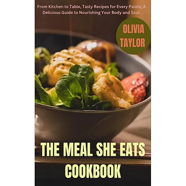 The Meal She Eats Cookbook, Olivia Taylor