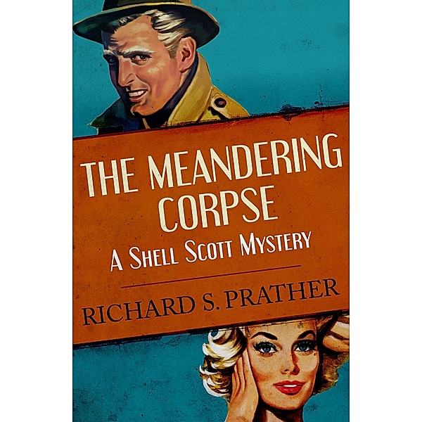 The Meandering Corpse / The Shell Scott Mysteries Bd.31, Richard S Prather, Richard S. Prather