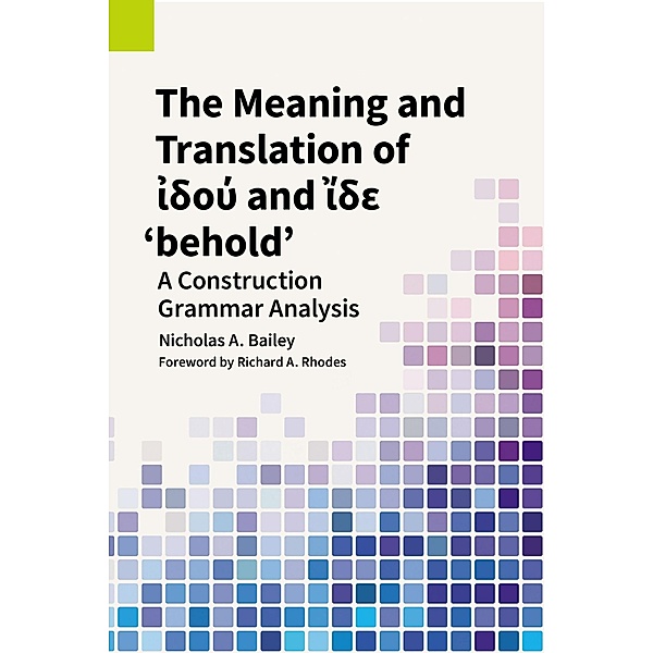 The Meaning and Translation of ¿d¿¿ and ¿de 'behold' / Publications in Translation and Textlinguistics Bd.11, Nicholas A. Bailey
