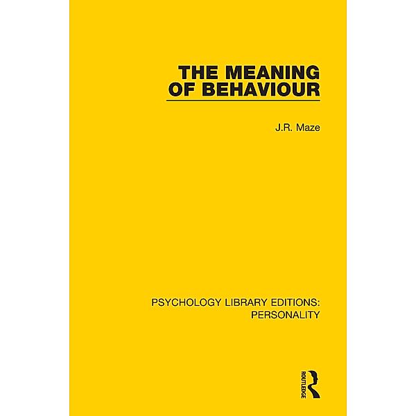 The Meaning of Behaviour, J. R. Maze