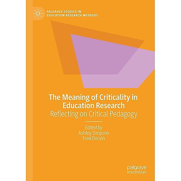 The Meaning of Criticality in Education Research / Palgrave Studies in Education Research Methods