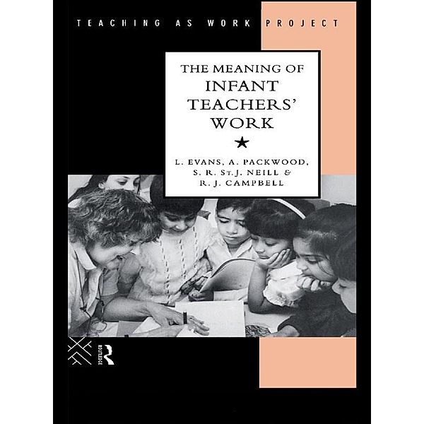 The Meaning of Infant Teachers' Work, Linda Evans, Angie Packwood