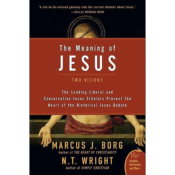 The Meaning of Jesus, Marcus J. Borg, N. T. Wright