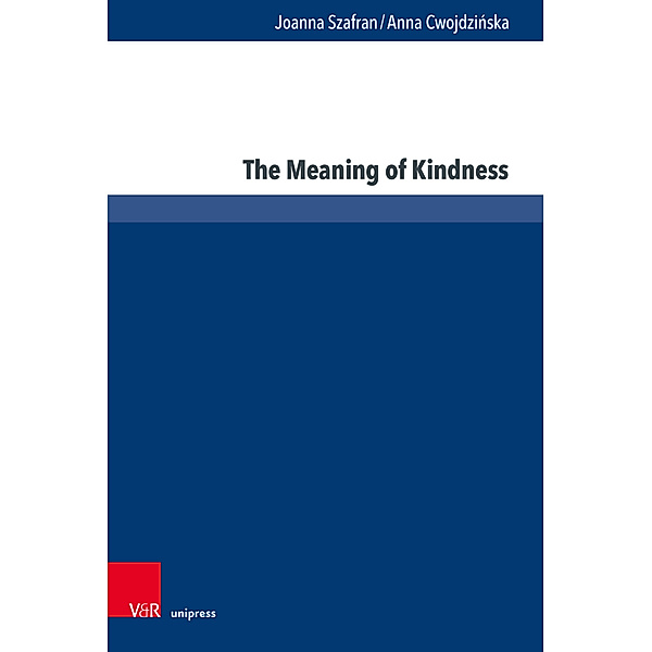 The Meaning of Kindness, Joanna Szafran, Anna Cwojdzinska