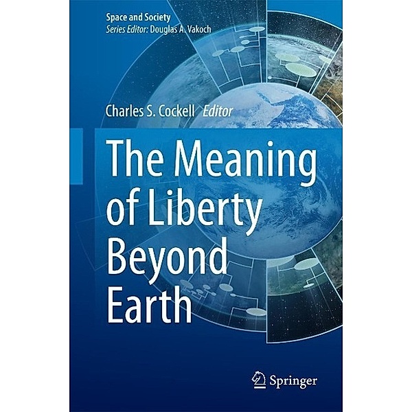 The Meaning of Liberty Beyond Earth / Space and Society