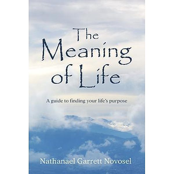 The Meaning of Life, Nathanael Garrett Novosel