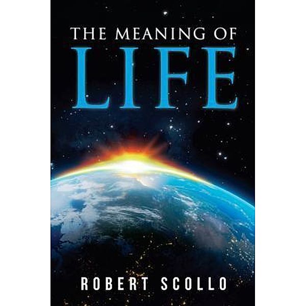 The Meaning of Life, Robert Scollo