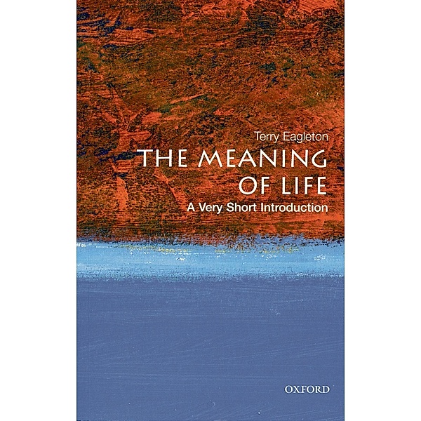 The Meaning of Life / Very Short Introductions, Terry Eagleton