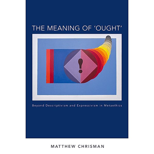 The Meaning of 'Ought', Matthew Chrisman