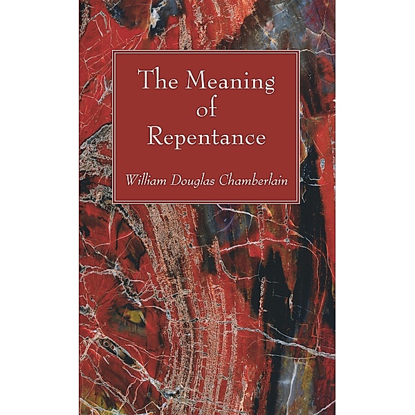 The Meaning of Repentance, William Douglas Chamberlain