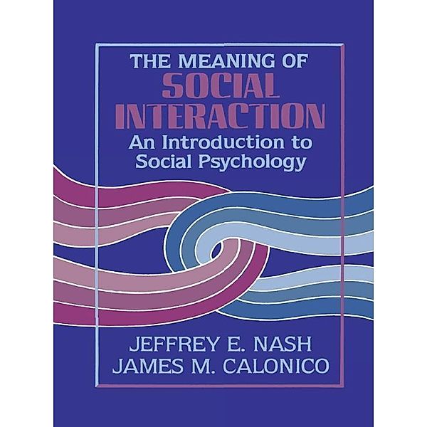 The Meaning of Social Interaction / Seven Deadly Sins, Jeffrey E. Nash, James M. Calonico