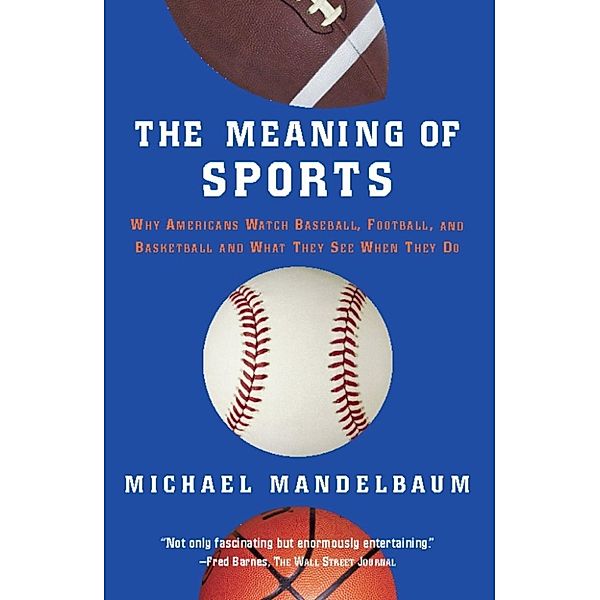 The Meaning Of Sports, Michael Mandelbaum