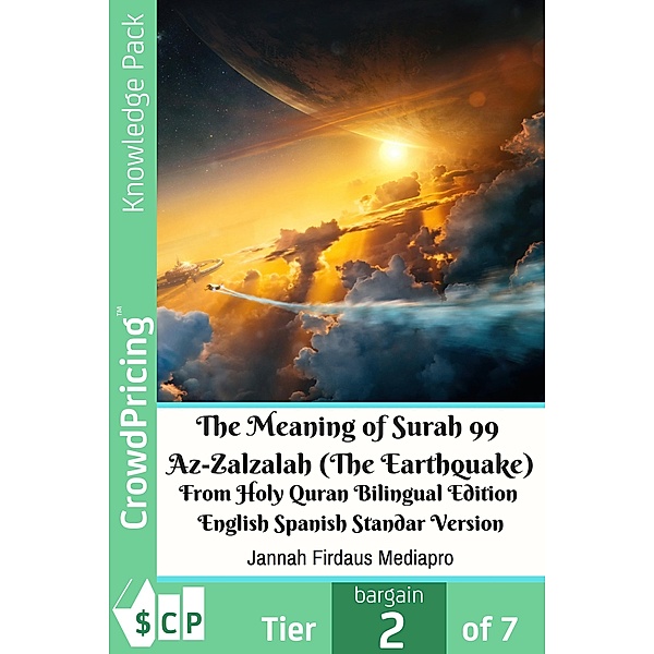 The Meaning of Surah 99 Az-Zalzalah (The Earthquake) From Holy Quran Bilingual Edition English Spanish Standar Version, "Jannah Firdaus" "Mediapro"