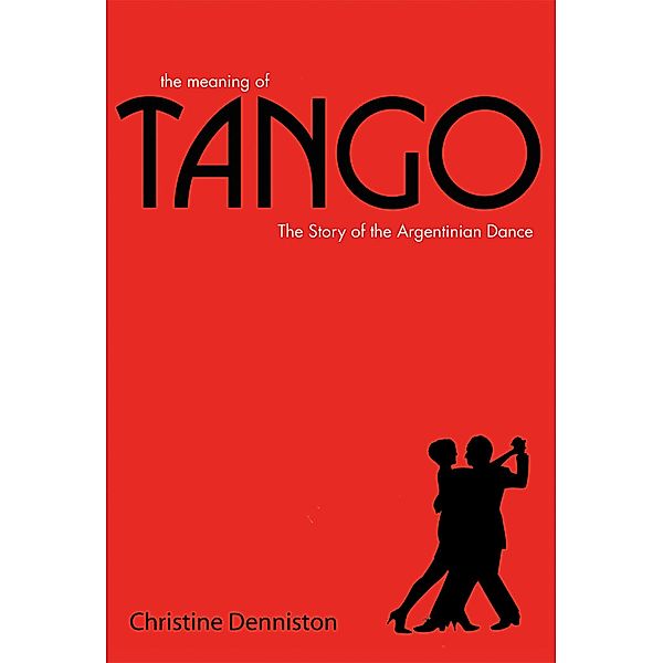 The Meaning Of Tango, Christine Denniston