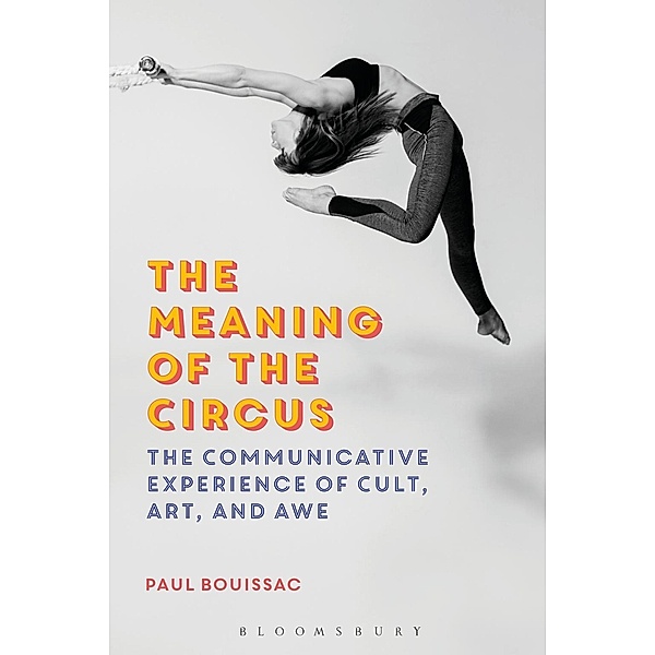 The Meaning of the Circus, Paul Bouissac