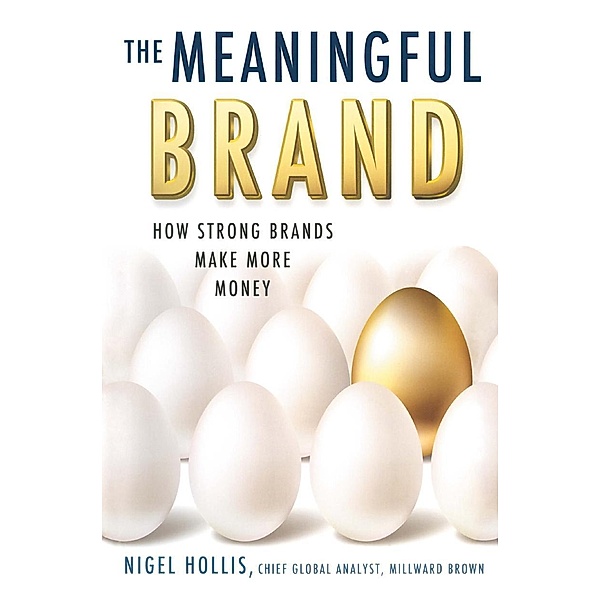 The Meaningful Brand, N. Hollis