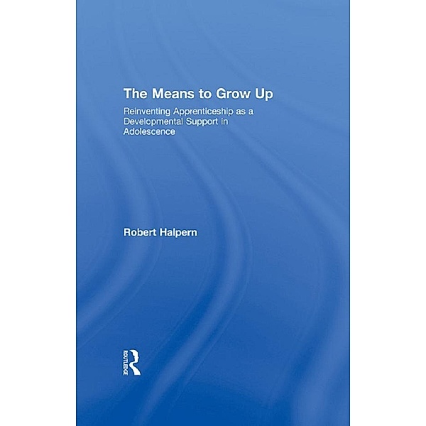 The Means to Grow Up, Robert Halpern