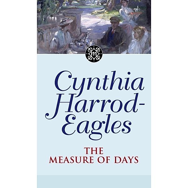The Measure Of Days / Morland Dynasty Bd.30, Cynthia Harrod-eagles