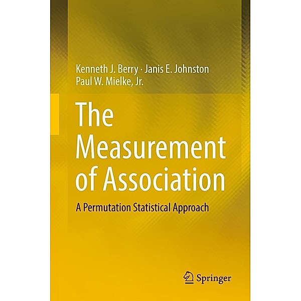 The Measurement of Association, Kenneth J. Berry, Janis E. Johnston, Jr. Mielke