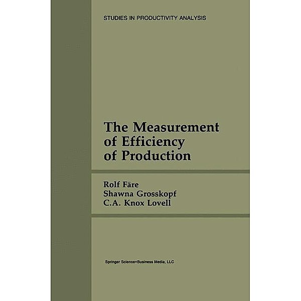 The Measurement of Efficiency of Production, Rolf Färe, C. A. Knox Lovell, Shawna Grosskopf