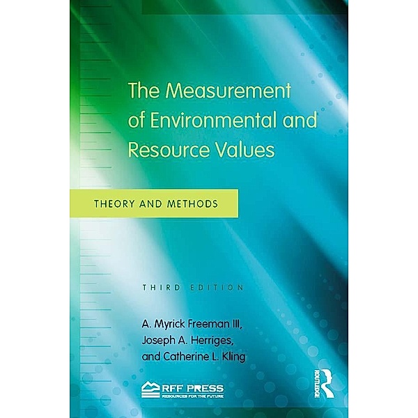The Measurement of Environmental and Resource Values, A. Myrick Freeman III, Joseph A. Herriges, Catherine L. Kling