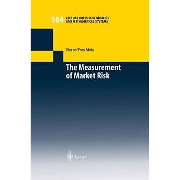 The Measurement of Market Risk / Lecture Notes in Economics and Mathematical Systems Bd.504, Pierre-Yves Moix