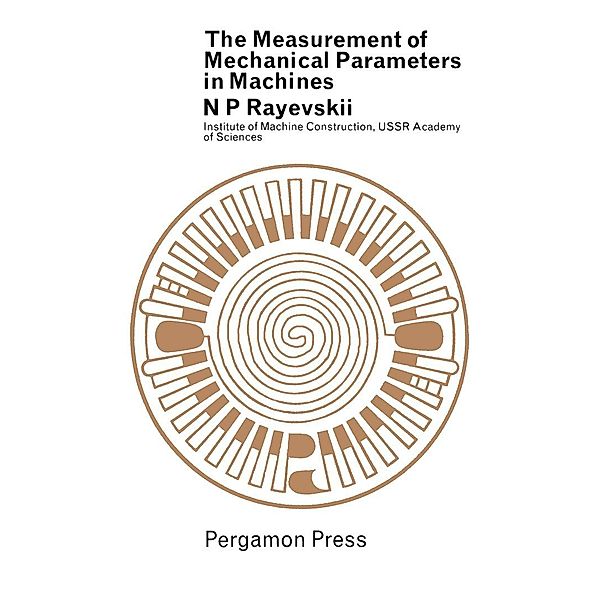 The Measurement of Mechanical Parameters in Machines, N. P. Rayevskii
