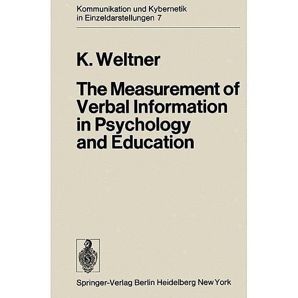 The Measurement of Verbal Information in Psychology and Education / Communication and Cybernetics Bd.7, Klaus Weltner
