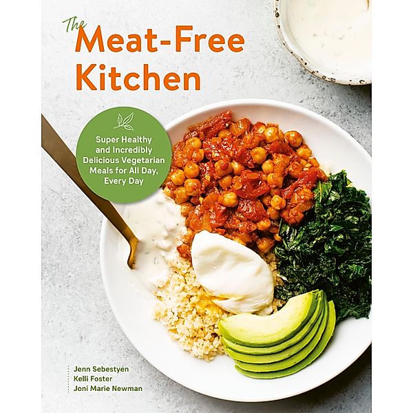 The Meat-Free Kitchen, Jenn Sebestyen, Kelli Foster, Joni Marie Newman