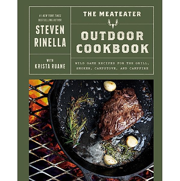 The MeatEater Outdoor Cookbook, Steven Rinella
