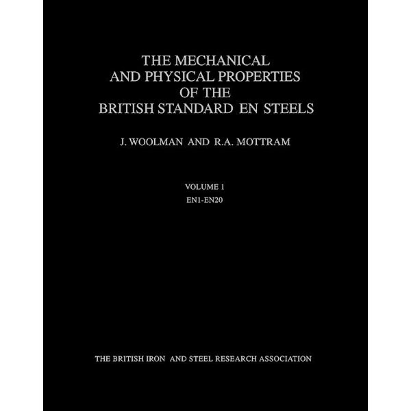 The Mechanical and Physical Properties of the British Standard En Steels (B.S. 970 - 1955), J. Woolman, R. A. Mottram