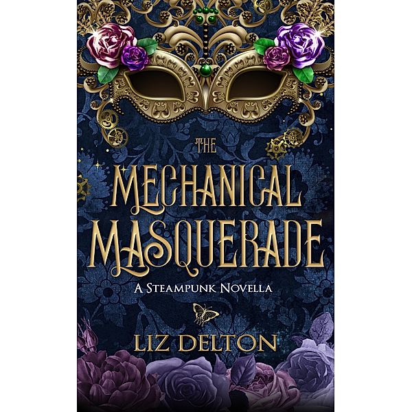 The Mechanical Masquerade (Seasons of Soldark) / Seasons of Soldark, Liz Delton