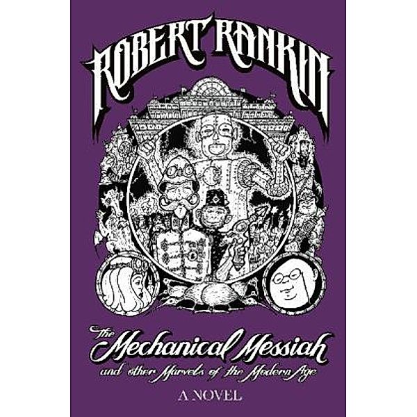 The Mechanical Messiah and Other Marvels of the Modern Age, Robert Rankin