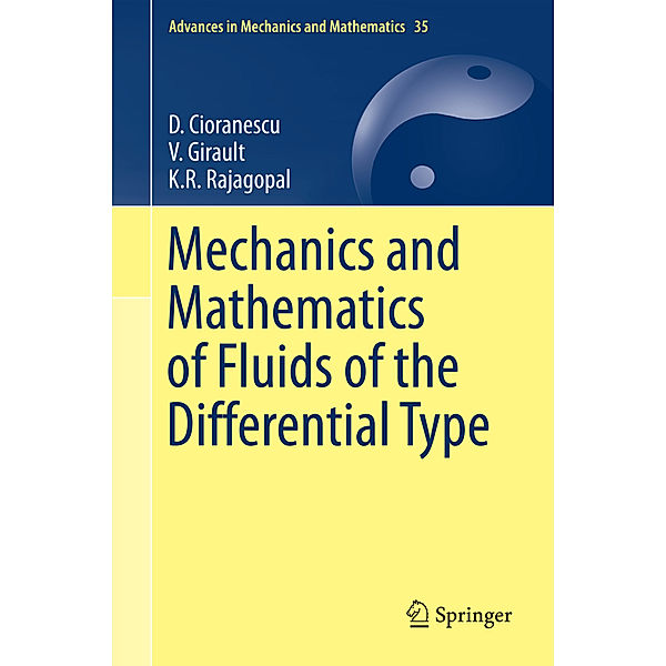 The Mechanics and Mathematics of Fluids of the Differential Type, Doina Cioranescu, Vivette Girault, K. R. Rajagopal