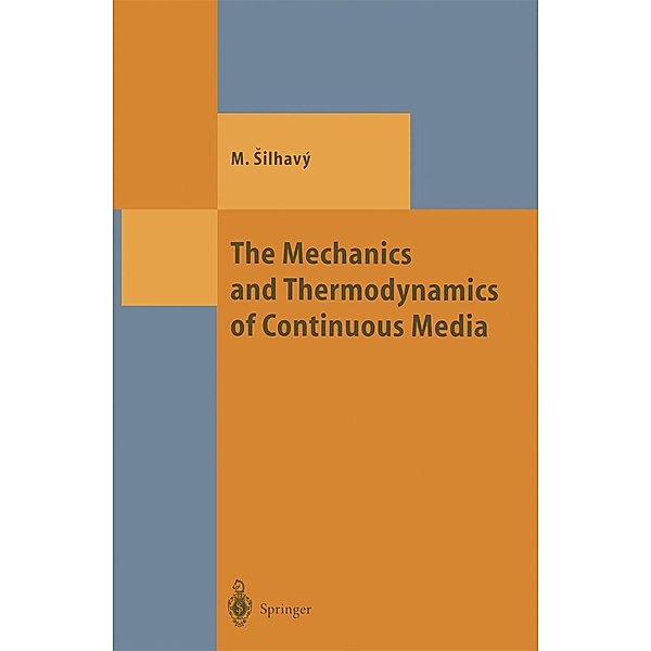 The Mechanics and Thermodynamics of Continuous Media / Theoretical and Mathematical Physics, Miroslav Silhavy