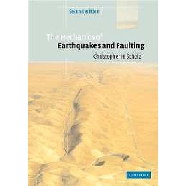 The Mechanics of Earthquakes and Faulting, Christopher H. Scholz