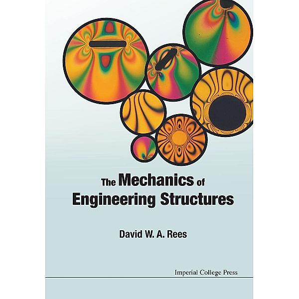 The Mechanics of Engineering Structures. David W.A. Rees, David W. A. Rees